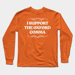 I Support The Oxford Comma Long Sleeve T-Shirt